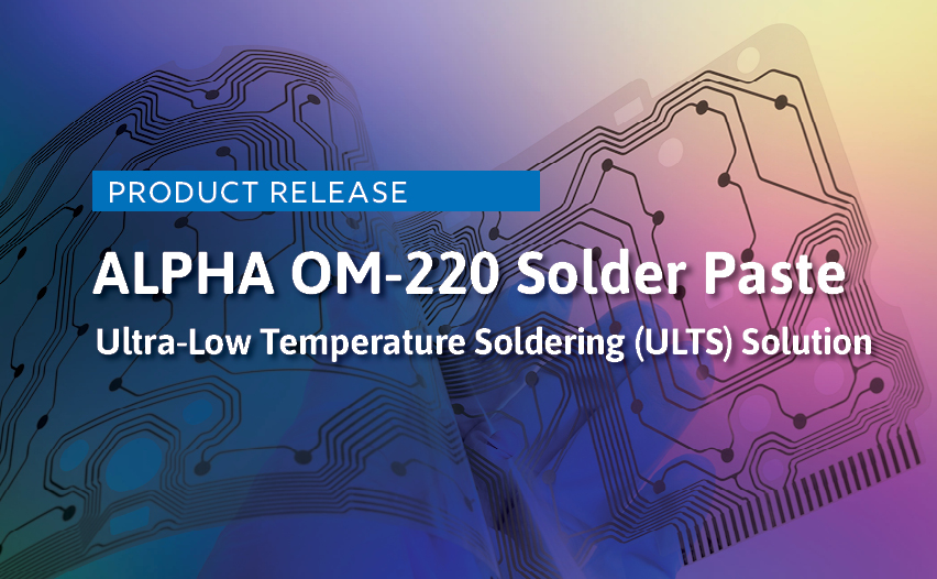 News_Alpha OM-220 Solder Paste_Product Release_2Sep2021