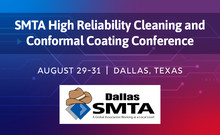 SMTA High Reliability Cleaning & Conformal Coating Conference